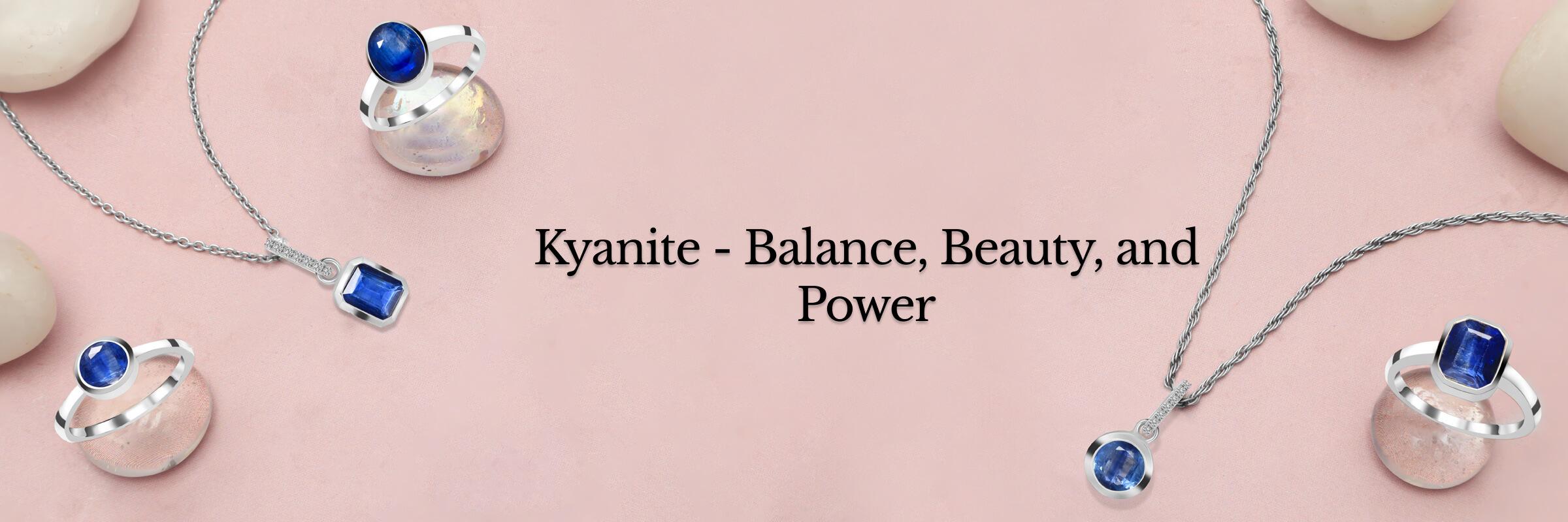 Kyanite Meaning and Symbolism, History, Benefits, Healing Properties, and More